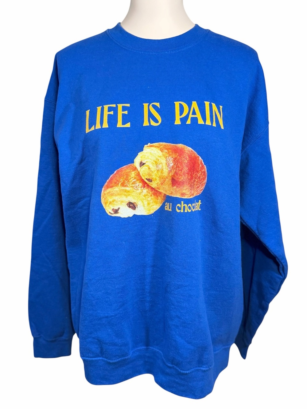 Life Is Pain Au Chocolat Blue Graphic Sweatshirt Chef Food Cozy